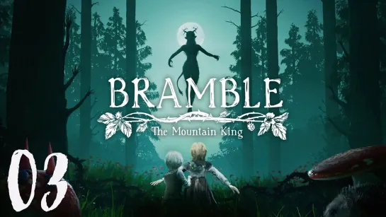 Финалим Bramble: The Mountain King [PC 2023] - полное прохождение #3