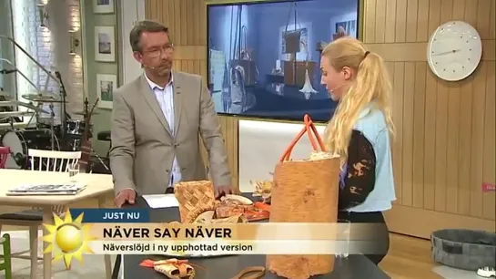 Näver Say Näver_ Näverslöjd i ny upphottad version - Nyhetsmorgon (TV4)