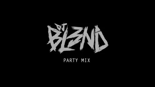 (PARTY MIX) - DJ BL3ND