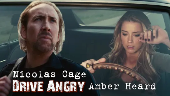 Nicolas Cage, Amber Heard (Drive Angry, 2011).mp4