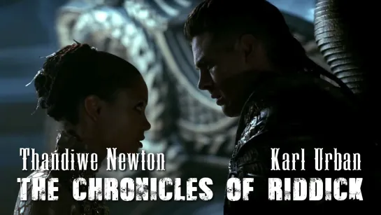 Karl Urban, Thandiwe Newton (The Chronicles of Riddick, 2004)