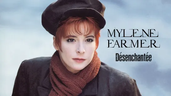 Mylène Farmer — Désenchantée (1991)