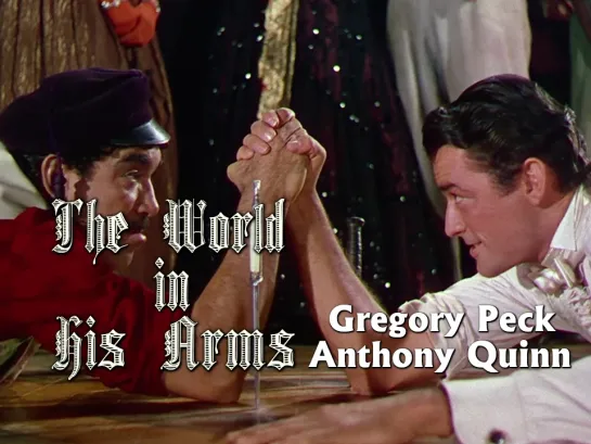 Gregory Peck, Anthony Quinn and Ann Blyth (World in His Arms, 1952)