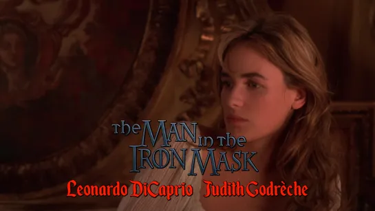 Judith Godrèche, Leonardo DiCaprio (The Man in the Iron Mask, 1998)