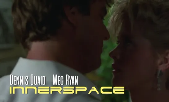 Dennis Quaid, Meg Ryan (Innerspace, 1987)