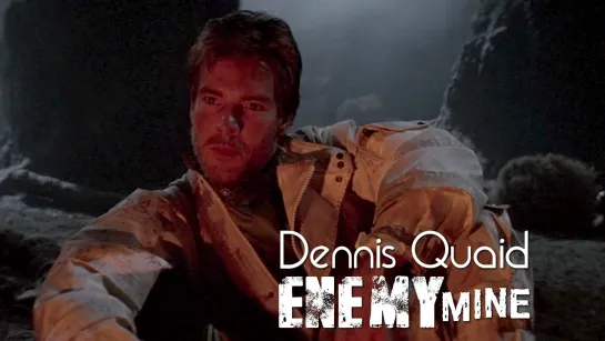 Dennis Quaid (Enemy Mine, 1985)