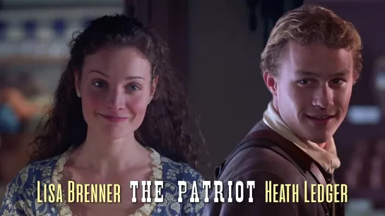 Heath Ledger, Lisa Brenner (The Patriot, 2000)