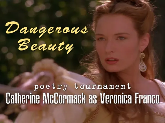 Catherine McCormack as Veronica Franco (Dangerous Beauty, 1998)