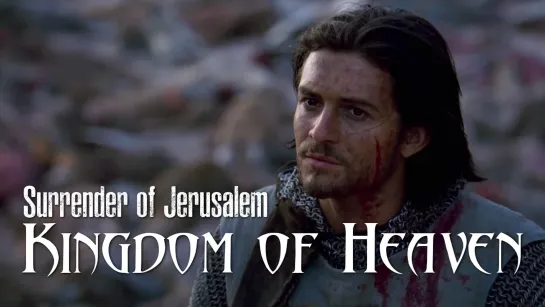 Surrender of Jerusalem (Kingdom of Heaven, 2005)