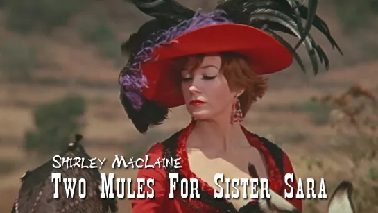 Shirley MacLaine (Two Mules for Sister Sara, 1970)