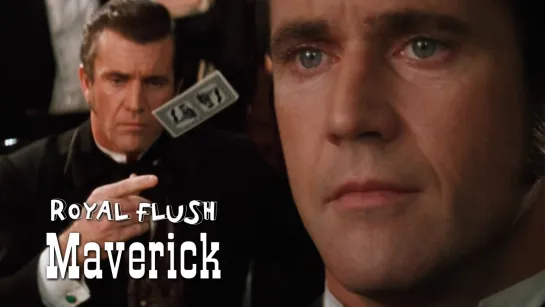 Mel Gibson. Royal flush (Maverick, 1994)