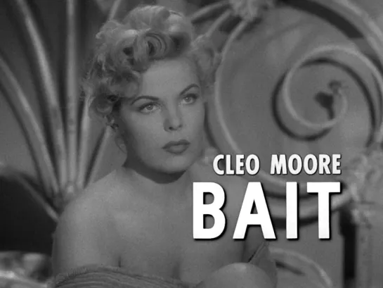 Cleo Moore (Bait, 1954)