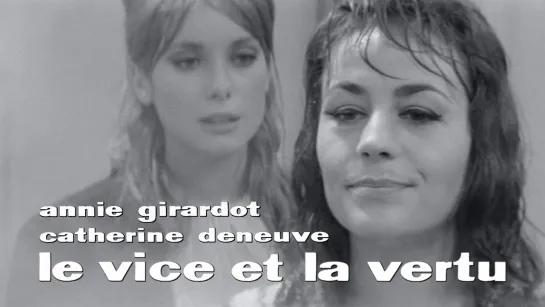 Catherine Deneuve, Annie Girardot (Le vice et la vertu, 1963)