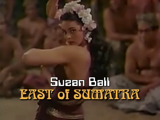 Suzan Ball as Minyora (East of Sumatra, 1953)