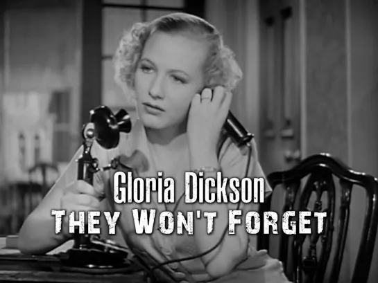 Gloria Dickson (They Won't Forget, 1937)