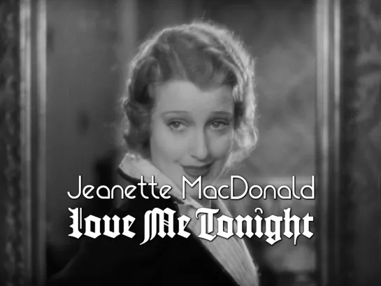 Jeanette MacDonald, Maurice Chevalier (Love Me Tonight, 1932)