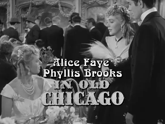 Alice Faye, Tyrone Power, Phyllis Brooks (In Old Chicago, 1937)