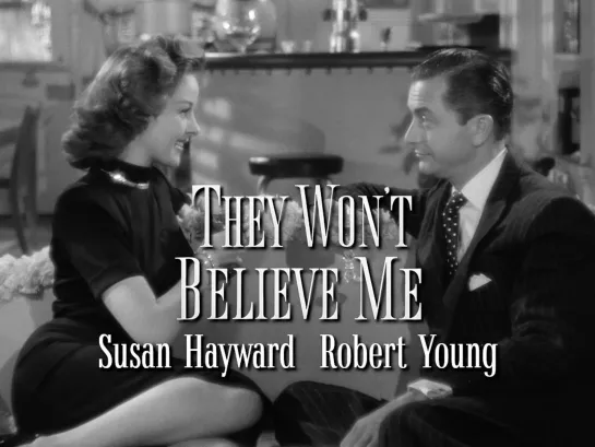 Susan Hayward, Robert Young (They Wont Believe Me, 1947)