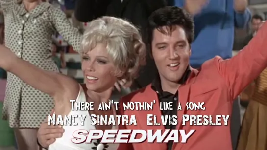 Elvis Presley, Nancy Sinatra — There Ain’t Nothin' Like a Song (Speedway, 1968)