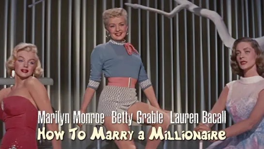 Betty Grable, Lauren Bacall, Marilyn Monroe. Fashion (How To Marry a Millionaire, 1953)