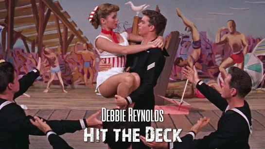 Debbie Reynolds (Hit the Deck, 1955)