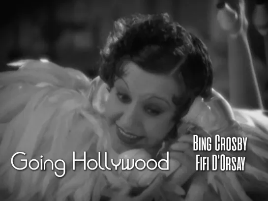 Bing Crosby, Fifi D'Orsay (Going Hollywood, 1933)