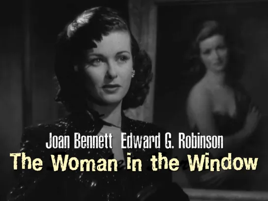 Joan Bennett, Edward G. Robinson (The Woman in the Window, 1944)