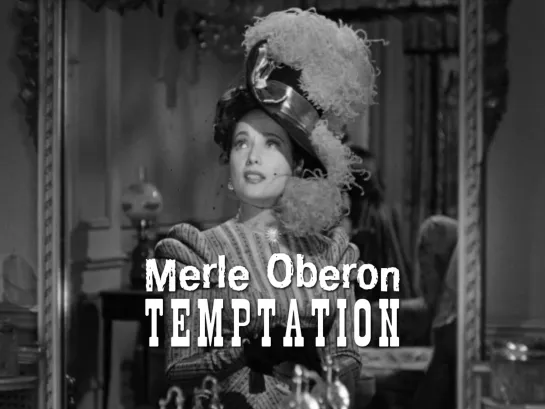 Merle Oberon (Temptation, 1946)