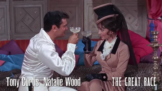 Tony Curtis, Natalie Wood (The Great Race, 1965)