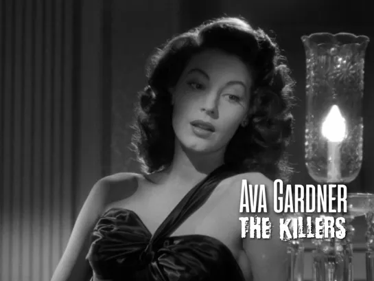 Ava Gardner (The Killers, 1946)