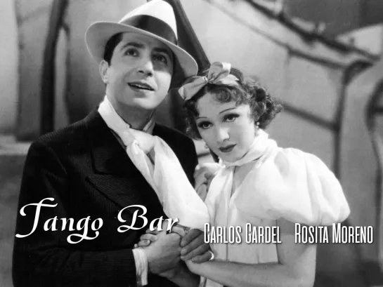 Carlos Gardel, Rosita Moreno (Tango Bar, 1935)