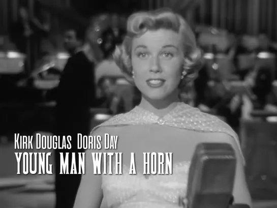 Doris Day, Kirk Douglas (Young Man with a Horn, 1950)