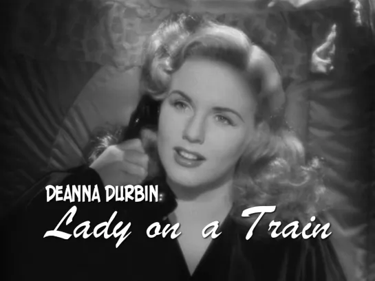 Deanna Durbin — Silent Night (Lady on a Train, 1945)