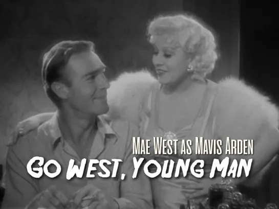 Mae West as Mavis Arden (Go West, Young Man, 1936)