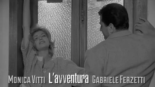 Monica Vitti, Gabriele Ferzetti (L’avventura, 1960)