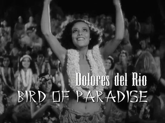 Dolores del Rio (Bird of Paradise, 1932)