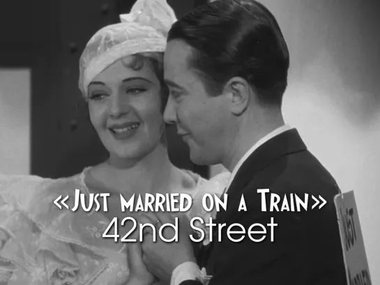 Ruby Keeler, Guy Kibbee. Just married on a Train (42nd Street, 1933)