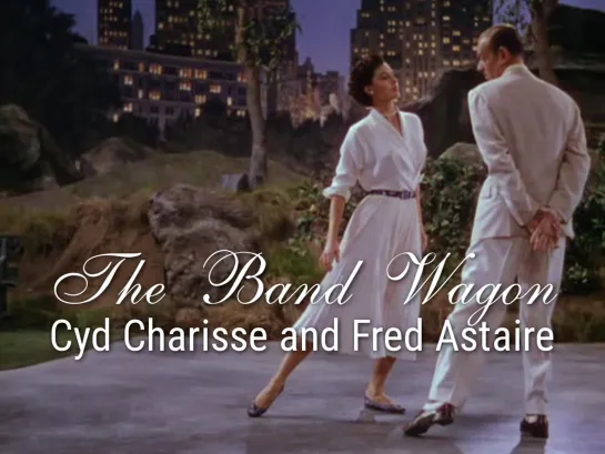 Cyd Charisse and Fred Astaire (The Band Wagon, 1953)