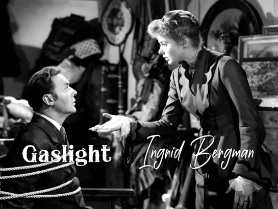 Ingrid Bergman as Paula Alquist (Gaslight, 1944)