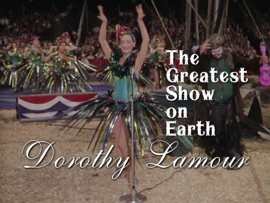 Dorothy Lamour (The Greatest Show on Earth, 1952)