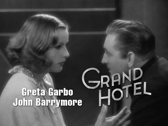 Greta Garbo, John Barrymore (Grand Hotel, 1932)