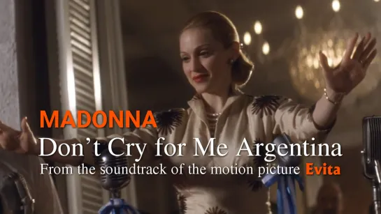 Madonna — Don't Cry For Me Argentina (Evita, 1996)