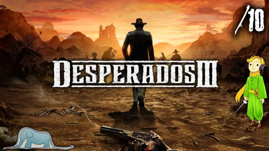 Прохождение Desperados 3 первый раз с Kwei, ч.10