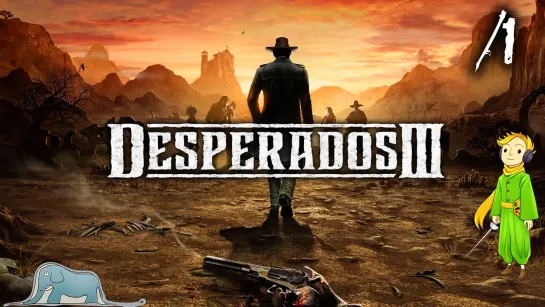 Прохождение Desperados 3 первый раз с Kwei, ч.1