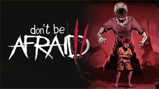 Don't Be Afraid 2 Demo / Не бойся 2