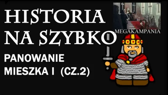 Historia Na Szybko - Mieszko I cz.2 (Historia Polski #3)