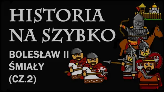 Historia Na Szybko - Bolesław II Śmiały cz.2 (Historia Polski #12)