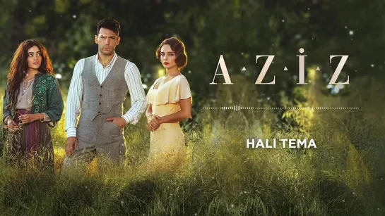 Aziz Dizi Müziği _ Halı Tema