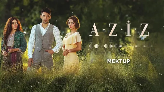 Aziz Dizi Müziği _ Mektup