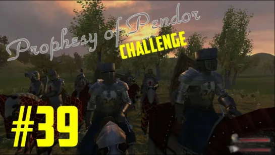 Mount & Blade: Warband | Мод - Prophesy of Pendor(3.8.4)#39(Трай 6)